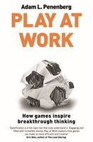 Play at Work - How Games Inspire Breakthrough Thinking (Paperback) - Adam L Penenberg Photo
