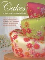 Cakes To Inspire And Desire (Paperback) - Lindy Smith Photo