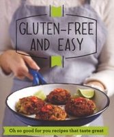 Gluten-Free and Easy - Oh-So-Good-for-You Recipes That Taste Great (Paperback) - Good Housekeeping Institute Photo