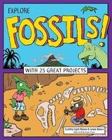 Explore Fossils! - With 25 Great Projects (Hardcover) - Cynthia Light Brown Photo