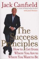 The Success Principles - How to Get From Where You Are To Where You Want To Be (Paperback) - Jack Canfield Photo