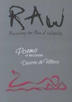 Raw: Processing The Pain Of Infidelity - Poems Of Recovery (Paperback) - Desiree de Villiers Photo