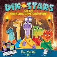 Dinostars and the Cackling Cave Creature (Paperback, Main Market Ed.) - Ben Mantle Photo