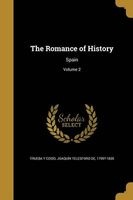 The Romance of History - Spain; Volume 2 (Paperback) - Joaquin Telesforo de Trueba y Cosio Photo