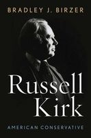 Russell Kirk - American Conservative (Hardcover) - Bradley J Birzer Photo