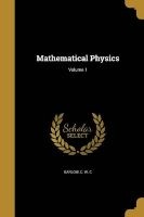 Mathematical Physics; Volume 1 (Paperback) - C W C Barlow Photo