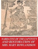 Narrative of the Captivity and Restoration of Mrs. Mary Rowlandson (Paperback) - Mrs Mary Rowlandson Photo