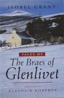 Tales of the Braes of Glenlivet (Paperback, illustrated edition) - Isobel Grant Photo