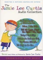 The  Audio Collection - Is There Really a Human Race?, When I Was Little, Tell Me about the Night I Was Born, Today I Feel Silly, Where Do Balloons Go?, I'm Gonna Like Me, It's Hard to Be Five (Standard format, CD) - Jamie Lee Curtis Photo