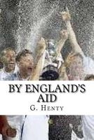 By England's Aid (Paperback) - G A Henty Photo
