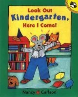 Look Out Kindergarten, Here I Come (Paperback) - Nancy Carlson Photo