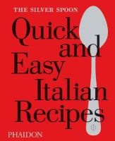 The Silver Spoon Quick and Easy Italian Recipes (English, Italian, Hardcover) - The Silver Spoon Kitchen Photo