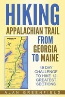 Hiking Appalachian Trail from Georgia to Maine - 49 Day Challenge to Hike 12 Greatest Sections of A.T. (Paperback) - Alan Greenfield Photo
