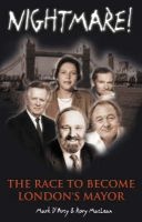 Nightmare! - The Race for London's Mayor (Paperback) - Mark DArcy Photo