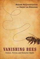Vanishing Bees - Science, Politics, and Honeybee Health (Paperback) - Daniel Lee Kleinman Photo