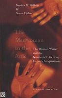 The Madwoman In The Attic - The Woman Writer And The Nineteenth-Century Literary Imagination (Paperback, New edition) - Sandra M Gilbert Photo