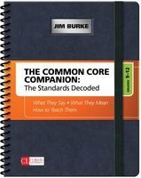 The Common Core Companion, Grades 9-12 - The Standards Decoded, Grades 9-12--What They Say, What They Mean, How to Teach Them (Spiral bound, New) - Jim R Burke Photo