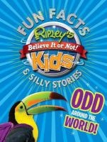 Ripley's Fun Facts & Silly Stories: Odd Around the World (Hardcover) - Ripleys Believe It or Not Photo