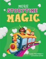 More Storytime Magic (Paperback) - Kathy MacMillan Photo