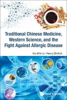 Traditional Chinese Medicine, Western Science, and the Fight Against Allergic Disease (Hardcover) - Xiu Min Li Photo