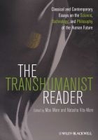 The Transhumanist Reader - Classical and Contemporary Essays on the Science, Technology, and Philosophy of the Human Future (Paperback) - Max More Photo