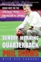 Sunday Morning Quarterback - Going Deep on the Strategies, Myths and Mayhem of Football (Paperback) - Phil Simms Photo
