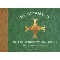 In Memoriam - Roll of Honour Imperial Forces - Anglo-Boer War 1899-1902 (Hardcover) - Steve Watt Photo