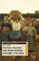 Protest, Politics and Work in Rural England, 1700-1850 (Paperback) - Carl J Griffin Photo