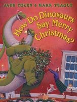 How Do Dinosaurs Say Merry Christmas? (Hardcover) - Jane Yolen Photo