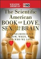 The  Book of Love, Sex and the Brain - The Neuroscience of How, When, Why and Who We Love (Hardcover, New) - Scientific American Photo