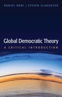 Global Democratic Theory - A Critical Introduction (Paperback) - Daniel Bray Photo