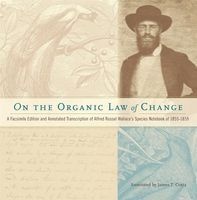 On the Organic Law of Change - A Facsimile Edition and Annotated Transcription of 's Species Notebook of 1855-1859 (Hardcover) - Alfred Russel Wallace Photo
