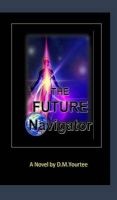 The Future Navigator (Hardcover) - D M Yourtee Photo