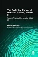 The Collected Papers of , Volume 5 - Toward Principia Mathematica, 1905-08 (Hardcover, New) - Bertrand Russell Photo