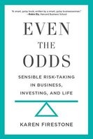 Even the Odds - Sensible Risk-Taking in Business, Investing, and Life (Hardcover) - Karen Firestone Photo