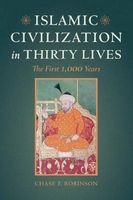 Islamic Civilization in Thirty Lives - The First 1,000 Years (Hardcover) - Chase F Robinson Photo