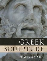 Greek Sculpture (Paperback, New) - Nigel Spivey Photo