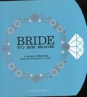 The Bride-to-be Book - A Journal of Memories from the Proposal to I Do (Diary) - Amy Krouse Rosenthal Photo