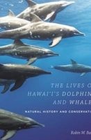 The Lives of Hawai'i's Dolphins and Whales - Natural History and Conservation (Paperback) - Robin W Baird Photo