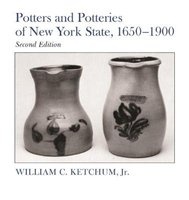Potters and Potteries of New York State, 1650-1900 (Paperback, 2nd) - William C Ketchum Photo