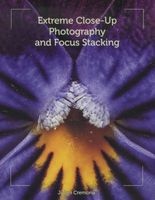 Extreme Close-Up Photography and Focus Stacking (Paperback) - Julian Cremona Photo