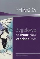 Bygelowe En Waar Hulle Vandaan Kom (Afrikaans, Paperback) - Anton F Prinsloo Photo