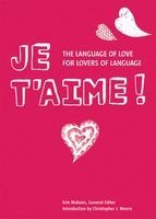 Je T'aime - The Language of Love for Lovers of Language (Paperback) - Erin McKean Photo