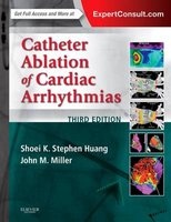 Catheter Ablation of Cardiac Arrhythmias (Hardcover, 3rd Revised edition) - Shoei K Stephen Huang Photo