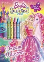 Barbie and the Secret Door: Dream Unicorn (Paperback) - Mary Man Kong Photo