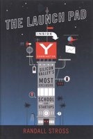 The Launch Pad - Inside Y Combinator, Silicon Valley's Most Exclusive School for Startups (Hardcover) - Randall E Stross Photo