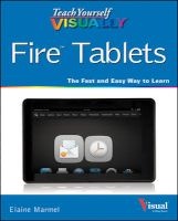 Teach Yourself Visually Fire Tablets (Paperback) - Elaine J Marmel Photo