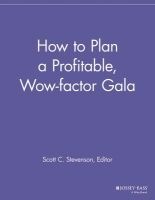 How to Plan a Profitable, Wow-Factor Gala (Paperback) - Scott C Stevenson Photo