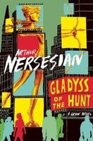 Gladyss of the Hunt (Paperback) - Arthur Nersesian Photo