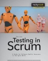 Testing in Scrum - A Guide for Software Quality Assurance in the Agile World (Paperback) - Tilo Linz Photo